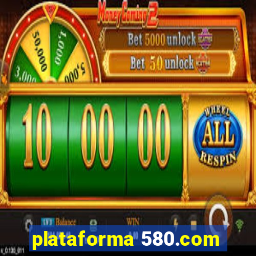 plataforma 580.com